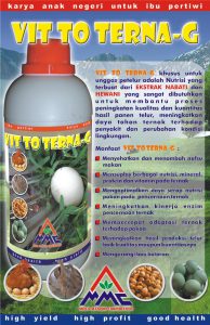 VIT TO TERNA - G merupakan salah satu pemecahan masalah yang dihadapi untuk menghasilkan telur yang baik. Didalamnya terkandung nutrisi / mineral yang bisa diserap unggas petelur, mengandung mikrobia yang dapat memaksimalkan penyerapan nutisi dari pakan, meningkatkan daya tahan unggas petelur terhadap penyakit dan perubahan cuaca, merangsang pengubahan nutrisi yang diserap untuk dihasilkan menjadi telur. Memaksimalkan daya serap nutrisi, penambahan nutrisi / mineral selain dari pakan yang diberikan, meningkatkan daya tahan unggas petelur terhadap penyakit dan cuaca merupakan bagian yang tak bisa ditinggalkan untuk mengoptimalkan unggas petelur dalam menghasilkan telur yang baik kualitas maupun kuantitasnya.