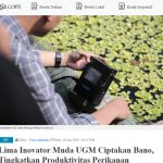 Kliping : Lima Inovator Muda UGM Ciptakan Bano, Tingkatkan Produktivitas Perikanan –